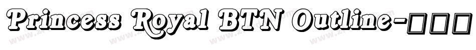 Princess Royal BTN Outline字体转换